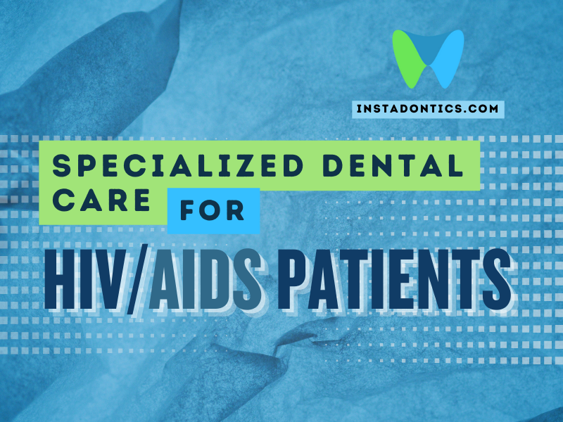Essential Dental Care for HIV/AIDS Patients: Why Specialized Oral Health Matters