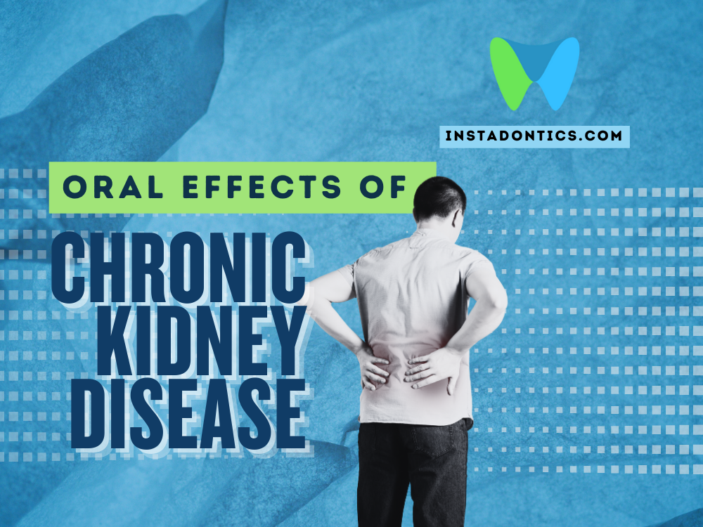 Oral effects of Chronic Kidney Disease