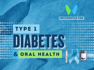 Type 1 Diabetes and Oral Health