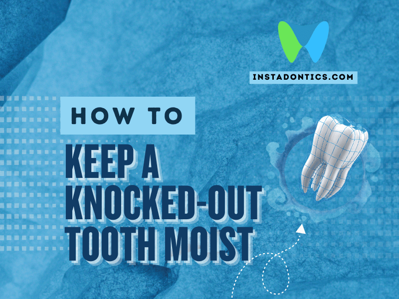 How to Keep a Knocked-Out Tooth Moist Until You Arrive at the Dentist or Urgent Care